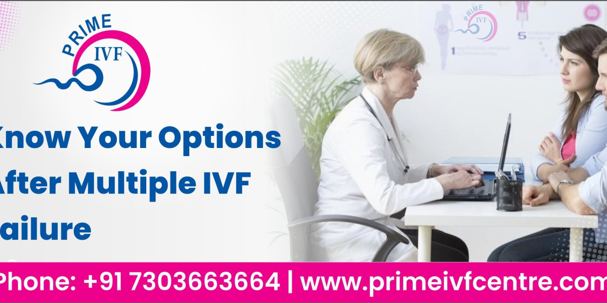 Know Your Options After Multiple IVF Failure -  ivf doctor in delhi